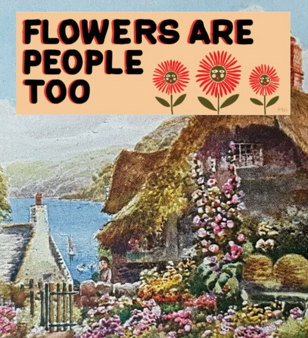 Flowers Are People Too Bumper Sticker